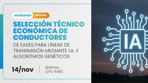 Optimización de conductores para líneas de transmisión mediante IA y el uso de algoritmos genéticos
