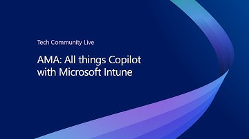 AMA: All things Copilot with Microsoft Intune