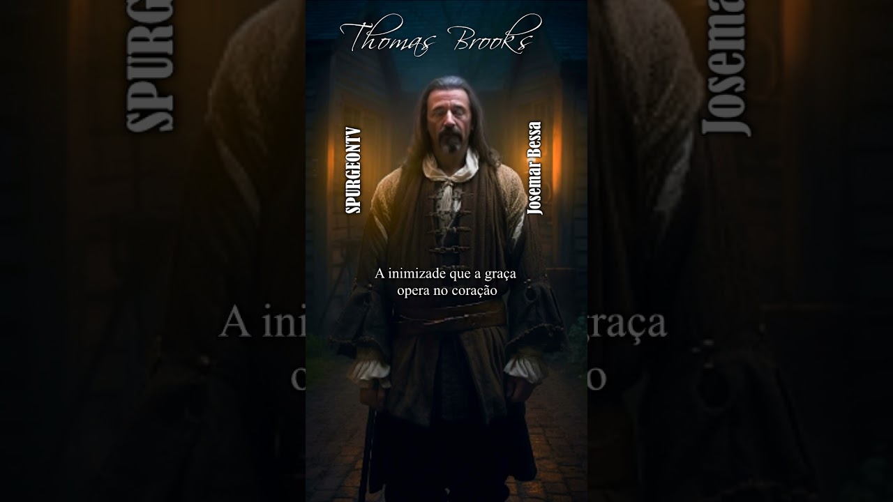 A Inimizade que a Graça opera no Coração | Thomas Brooks ( 1608 - 1680 ) #shorts @Josemar Bessa
