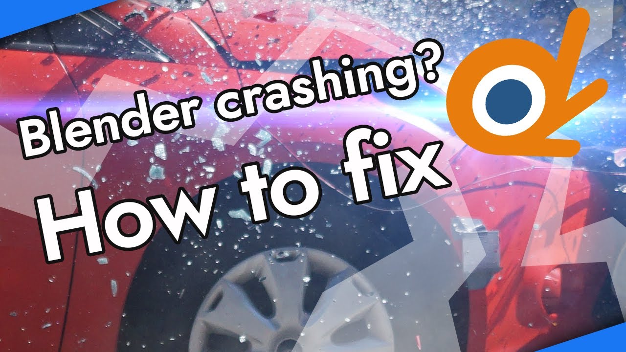 Blender Crashes Every Time You Open It? How To Fix It