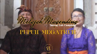 Melajah Magending Sareng Luh Camplung Part 4 Pupuh Megatruh