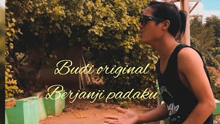 BUDI ORIGINAL - BERJANJI PADAKU ( KLIP VIDIO) | lagu hits 2020
