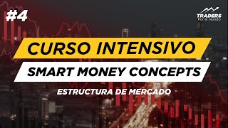 #4  ESTRUCTURA DE MERCADO | SMART MONEY CONCEPTS