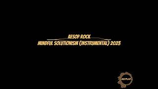 Aesop Rock | Mindful Solutionism (Instrumental) 2023