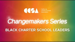 ⭐ CCSA Changemakers Series: Black Charter School Leaders ⭐