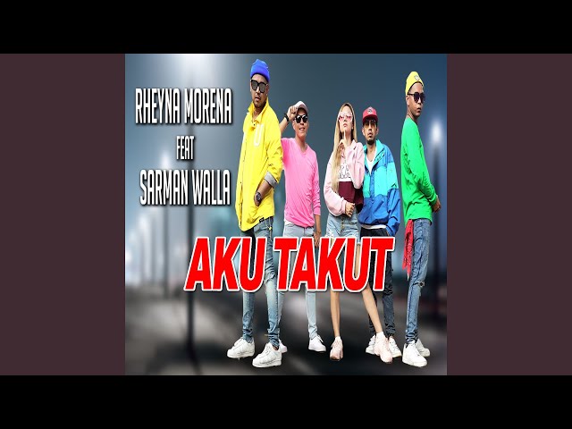 Aku Takut (feat. Sarman Walla) class=