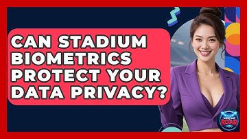 Can Stadium Biometrics Protect Your Data Privacy? - Where the Fans Roar