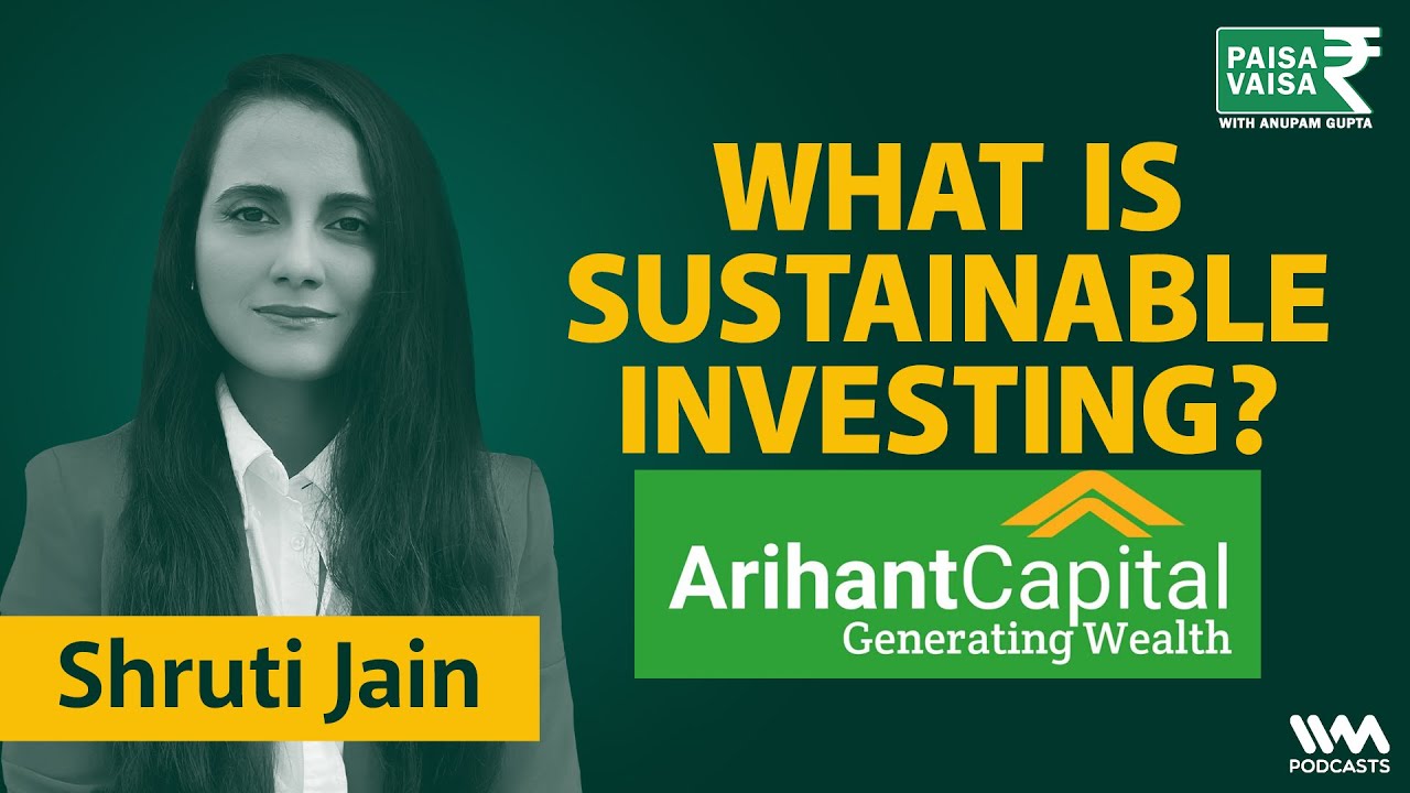 Discussing Sustainable Investing with Arihant Capital | SRI and ESG | Paisa  Vaisa Podcast ft. Shruti