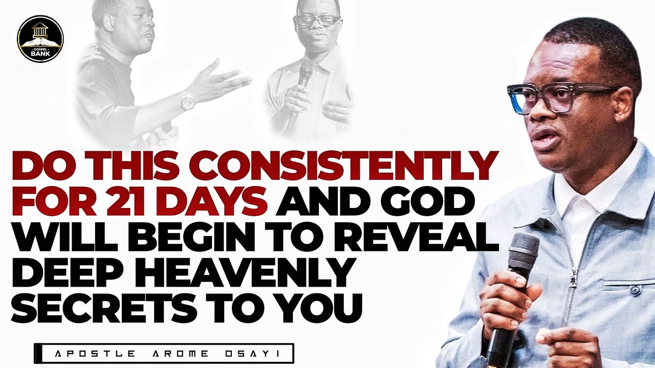 DO THIS FOR 21 DAYS AND GOD WILL BEGIN TO REVEAL HEAVENLY SECRETS TO YOU|| APOSTLE AROME OSAYI