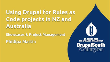 Using Drupal for Rules as Code projects in NZ and Australia / Showcases & PM / Phillipa Martin
