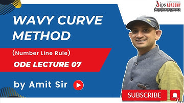 Wavy Curve Method for Solving First-Order ODEs | ODE Lecture 07 By Amit Sir | DIPS Academy