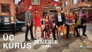 Üç Kuruş Müzikleri - Jenerik (Slow) Version