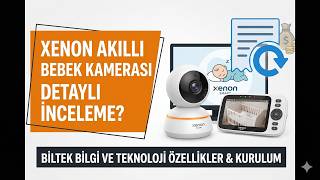 Xenon Smart Akıllı Bebek Kamerası İncelemesi | 3MP Monitörlü&amp;Wi-Fi #bebek #çocuk #kamera #yenidoğan