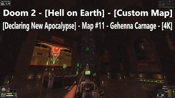 Project Brutality 3.0 - Doom 2 - [Declaring New Apocalypse] - Map #11 - Gehenna Carnage - [4K]