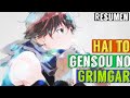 HAI TO GENSOU NO GRIMGAR Resumen en 10 Minutos | Resumen Anime Isekai