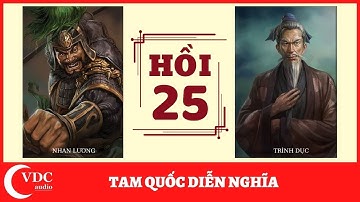 ĐỌC TRUYỆN: TAM QUỐC DIỄN NGHĨA - HỒI 25