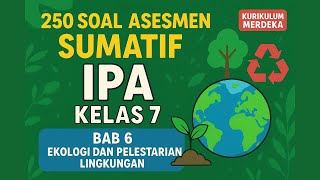 250 SOAL ASESMEN SUMATIF  IPA Kelas 7 Bab 6 Ekologi dan Pelestarian Lingkungan Kurikulum Merdeka