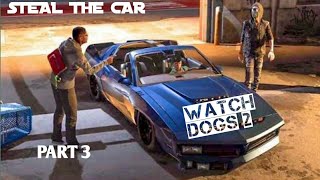 STEAL THE CAR !!Watch Dogs 2 game play !!part 3#RIZEN5 #WATCHDOGS2