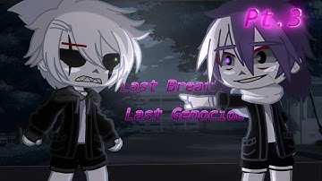 Undertale react to Last Breath Vs Last Genocide Pt. 3/4