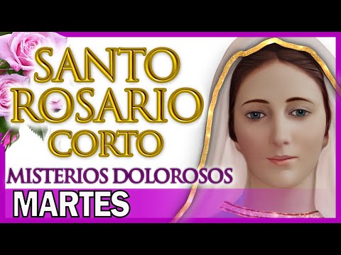 Santo Rosario Corto de Hoy Martes 🌸 Misterios Dolorosos 🌻 Rosario a Santa Virgen María