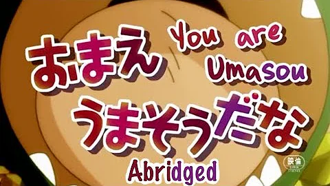You Are Umasou: Abridged