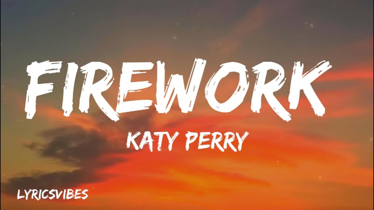 Katy Perry - Firework (Lyrics)