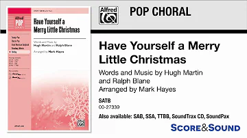 Have Yourself a Merry Little Christmas, arr. Mark Hayes – Score & Sound