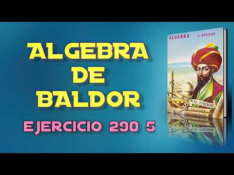 Algebra de Baldor Desde Cero - Ejercicio 290 5