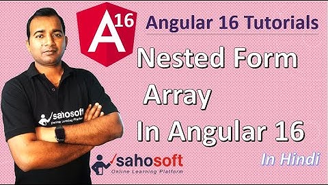 Nested Form Array in Angular 16 | Angular Forms | Angular 16 Tutorial in Hindi