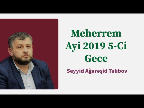 Meherrem Ayi 2019 5-Ci Gece - Seyyid Aga Resid Talibov