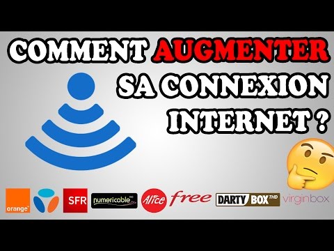 Comment augmenter sa connexion internet ? Améliorer son débit internet // Tuto FR