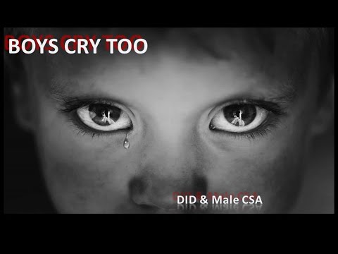 Boys Cry Too: DID and Male Childhood Sexual Abuse (CSA) | Dissociative Identity Disorder