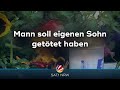 Mann soll eigenen Sohn getötet haben