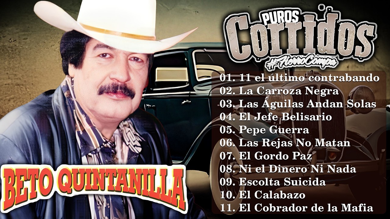 Beto Quintanilla Mix Corridos Famosos 🔥30 Grandes Exitos Canciones 🔥 Puros Corridos Viejitos Mix