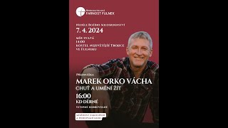 Marek Orko Vácha - Chuť a umění žít (7. 4. 2024 Fulnek - Děrné)