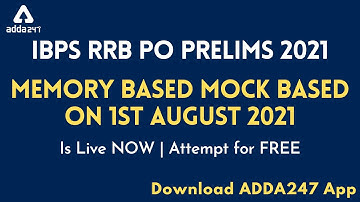 IBPS RRB PO PRELIMS 2021 MEMORY BASED MOCK is LIVE | Attempt for Free | Download Adda247 App Now