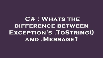 C# : Whats the difference between Exception