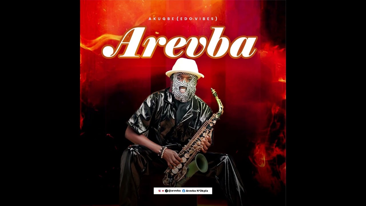 AREVBA HIT SINGLE AKUGBE EDO VIBES