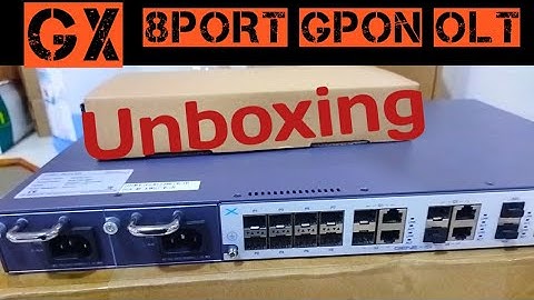 GX Olt unboxing (8port Gpon)