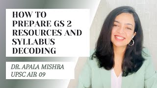 How to prepare GS2- resources and syllabus- by Dr. Apala Mishra (UPSC AIR-09)