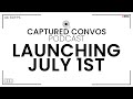 CAPTURED CONVOS PODCAST | LAUNCHING 1ST JULY