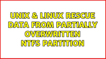 Unix & Linux: rescue data from partially overwritten ntfs partition