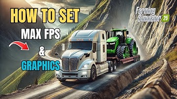 Farming Simulator 25 Graphics Settings | FS25 Best Settings for Low End PC & High FPS