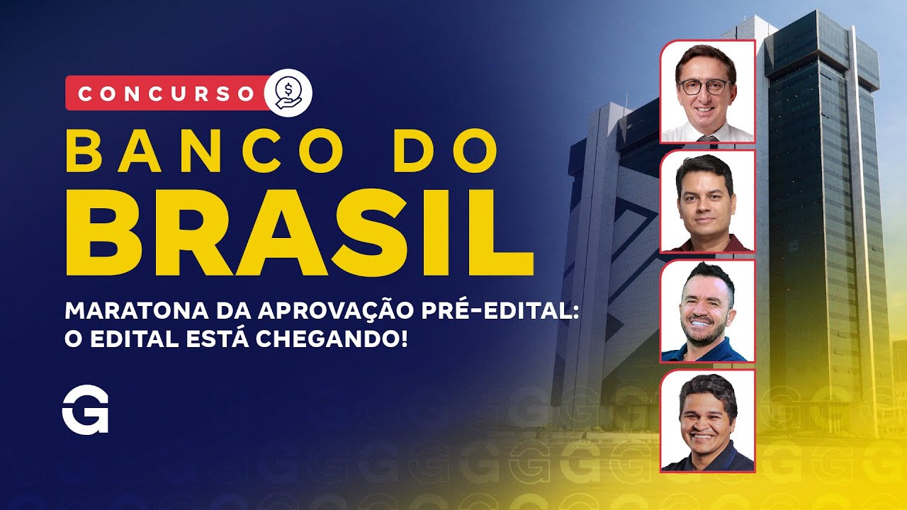 Concurso Banco do Brasil | Maratona da Aprovação PRÉ-EDITAL: O EDITAL ESTÁ CHEGANDO!