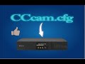 Comment crée le fichier CCcam cfg