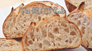 The 80/20 Rule of an Open Crumb