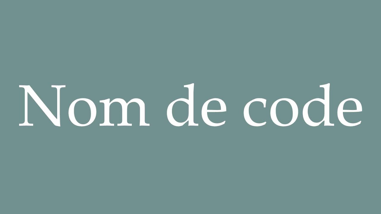 How to Pronounce ''Nom de code'' (Code name) Correctly in French - YouTube