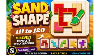 Sand Shape Level 111 to 120 Walkthrough | Complete Solution | SolutionGuruji