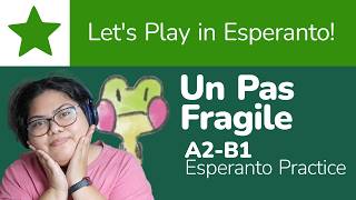 Esperanto A2–B1 🎮 Un Pas Fragile | Ludu kun Mi!