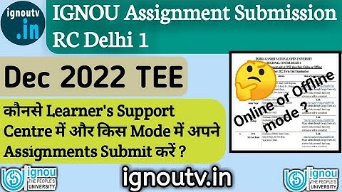 IGNOU RC Delhi 1 Assignment Submission Guidelines RELEASED || Dec 2022 TEE ||